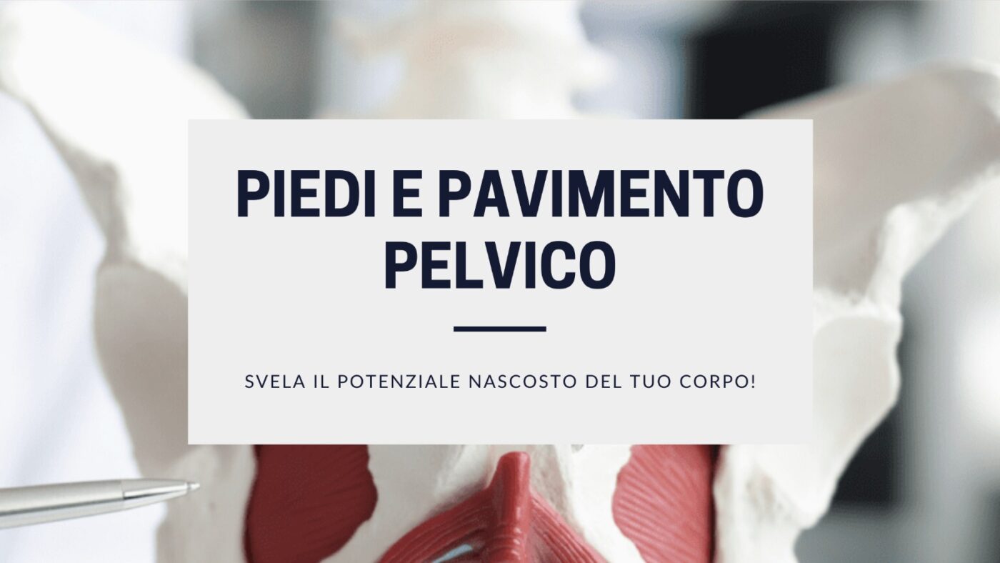 Piedi e pavimento pelvico